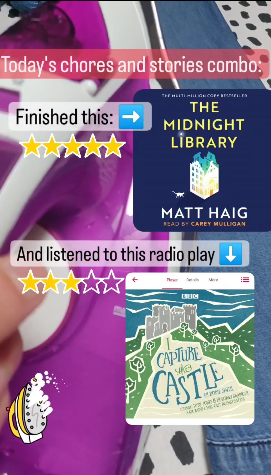 Today's chores and stories combo. Finished this (The Midnight Library by Matt Haig) and listened to this radio play (I Capture The Castle by Dodi Smith) 5 stars and 3 stars respectively. Also pictured: me, ironing.